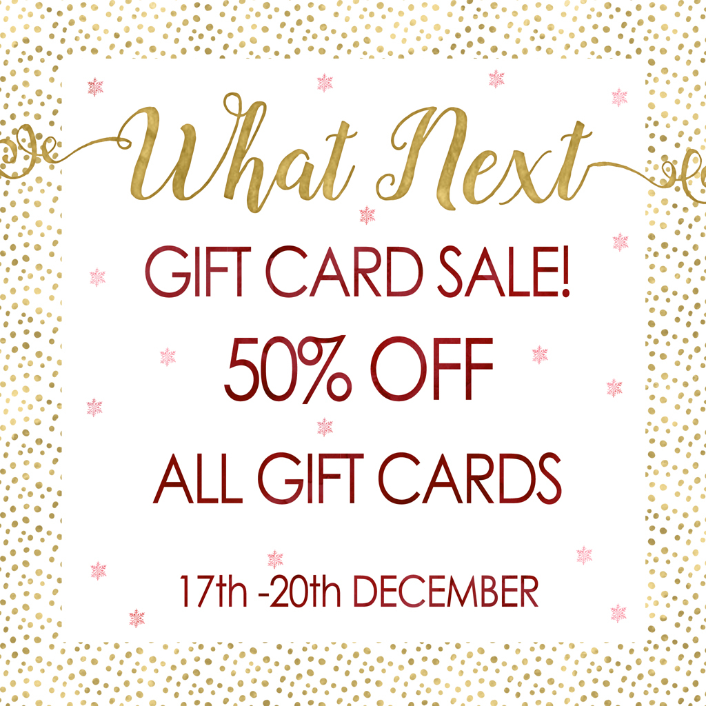 50% OFF Gift Cards at What Next
